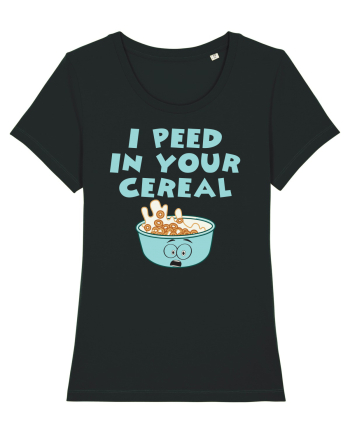 Peed in your cereal Black