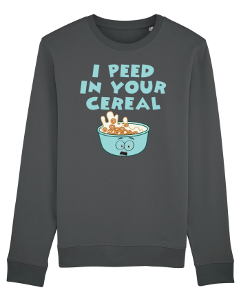 Peed in your cereal Anthracite