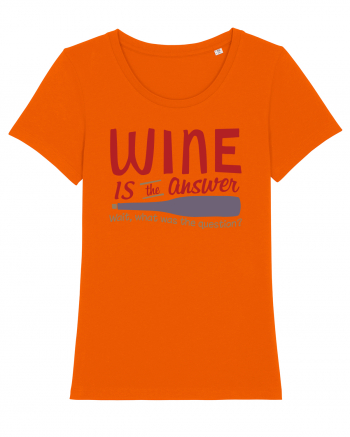 Wine is the answer Bright Orange