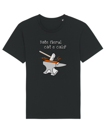 Bate fierul cat e cald. Black