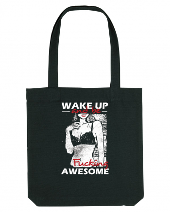 Wake Up And Be F**king Awesome Black