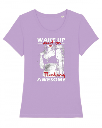 Wake Up And Be F**king Awesome Lavender Dawn