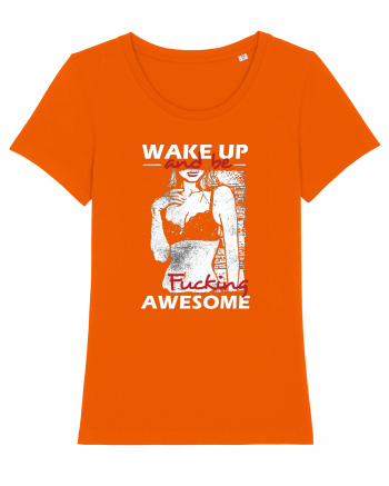 Wake Up And Be F**king Awesome Bright Orange