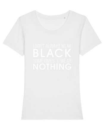 Wear black or nothing White