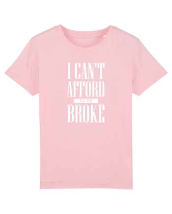 Can't afford to be Broke Cotton Pink