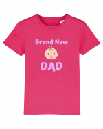 Brand New Dad. (roz, fetiță)  Tricou mânecă scurtă  Copii Mini Creator