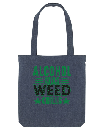 Alcohol Kills Weed Chills Midnight Blue