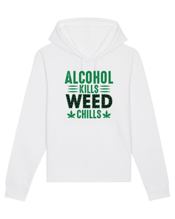 Alcohol Kills Weed Chills White