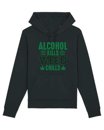 Alcohol Kills Weed Chills Black