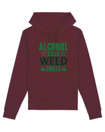 Alcohol Kills Weed Chills Burgundy