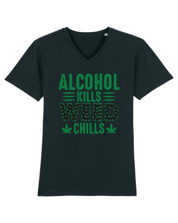 Alcohol Kills Weed Chills Black