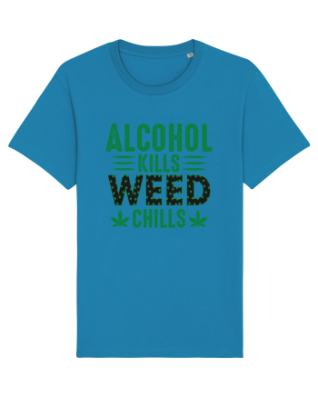 Alcohol Kills Weed Chills Azur