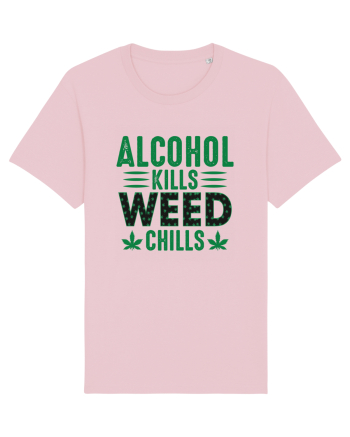 Alcohol Kills Weed Chills Cotton Pink