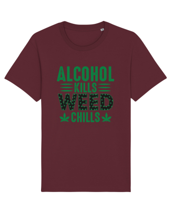 Alcohol Kills Weed Chills Burgundy
