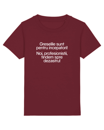 Greselile sunt pentru incepatori. Burgundy