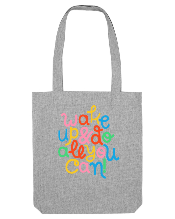 Wake up and do all you can! Heather Grey