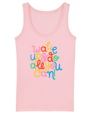 Wake up and do all you can! Cotton Pink