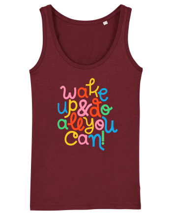 Wake up and do all you can! Burgundy