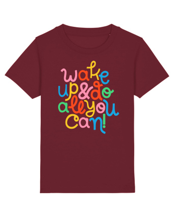 Wake up and do all you can! Burgundy
