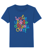 Wake up and do all you can! Tricou mânecă scurtă  Copii Mini Creator