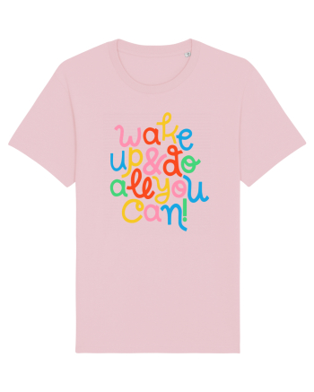 Wake up and do all you can! Cotton Pink