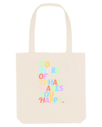 Do more of what makes you happy Natural