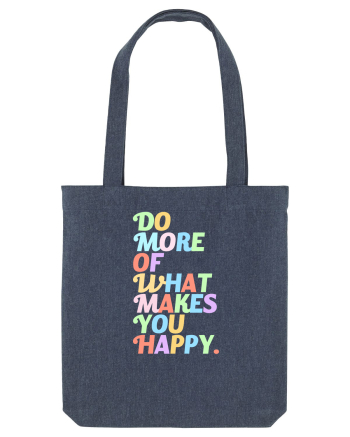 Do more of what makes you happy Midnight Blue