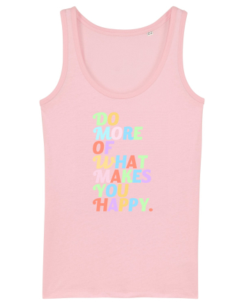 Do more of what makes you happy Cotton Pink