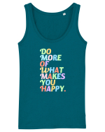 Do more of what makes you happy Maiou Damă Dreamer