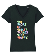 Do more of what makes you happy Tricou mânecă scurtă guler V Damă Evoker
