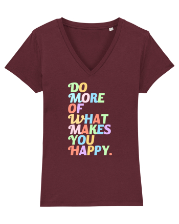 Do more of what makes you happy Burgundy
