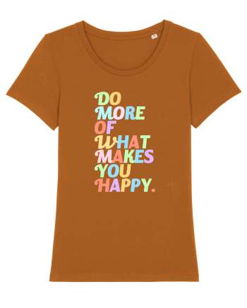 Do more of what makes you happy Roasted Orange