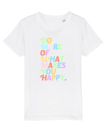 Do more of what makes you happy White