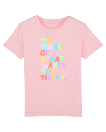 Do more of what makes you happy Cotton Pink