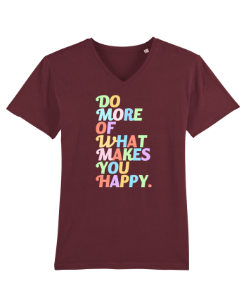 Do more of what makes you happy Burgundy