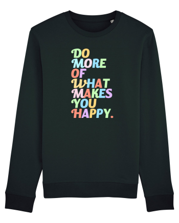 Do more of what makes you happy Black
