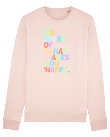 Do more of what makes you happy Candy Pink