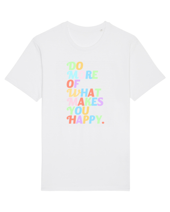 Do more of what makes you happy White