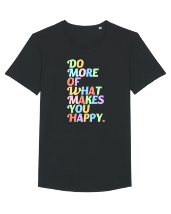 Do more of what makes you happy Black