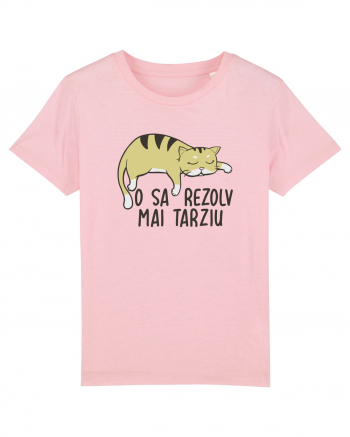 O sa rezolv mai tarziu Cotton Pink