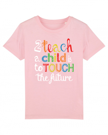 To teach a child Cotton Pink