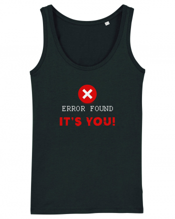 Error found! It's you Black