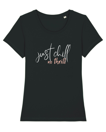 Just Chill, No Thrill Black