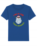 Moș Crăciun (I do it for those brownies)  Tricou mânecă scurtă  Copii Mini Creator