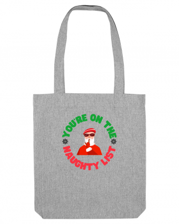 You're on the naughty list. 2 Heather Grey