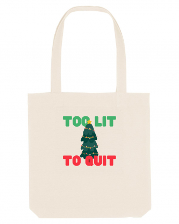 Too Lit to Quit (Brad de Crăciun)  Natural