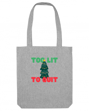 Too Lit to Quit (Brad de Crăciun)  Heather Grey