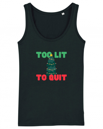 Too Lit to Quit (Brad de Crăciun)  Black