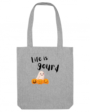 Life is Gourd  Heather Grey