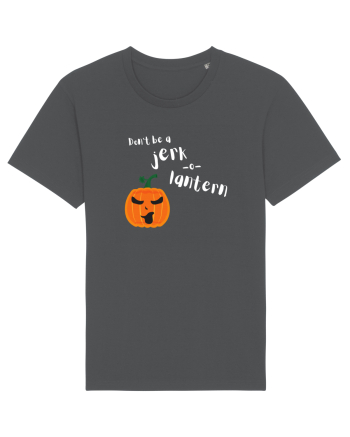 Don't be a jerk o lantern Anthracite
